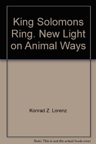 King Solomon's ring: New light on animal ways
