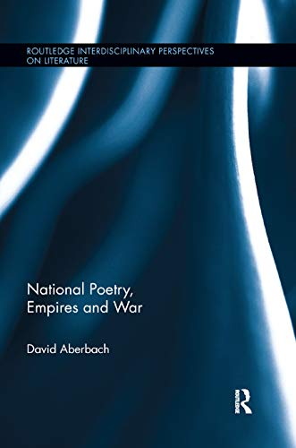 National Poetry, Empires and War (Routledge Interdisciplinary Perspectives on Literature)