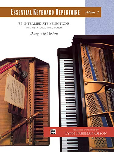 Essential Keyboard Repertoire, Vol 2: 75 Intermediate Selections in Their Original Form - Baroque to Modern