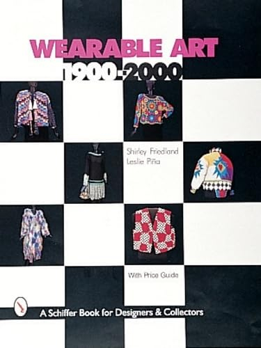 Wearable Art 1900-2000: With Price Guide (Schiffer Book for Designers & Collectors)
