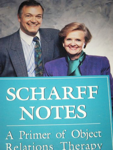 Scharff Notes: A Primer of Object Relations Therapy (International Object Relations Library Series)