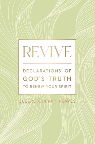 Revive: Declarations of God's Truth to Renew Your Spirit – A 52-Week Devotional for Women