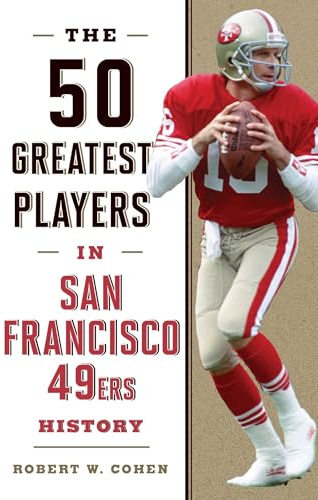 The 50 Greatest Players in San Francisco 49ers History