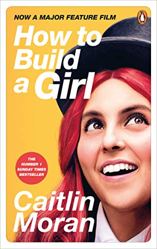 How to Build a Girl: Nominiert: Specsavers National Book Awards 2014