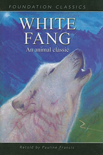 White Fang (Foundation Classics)
