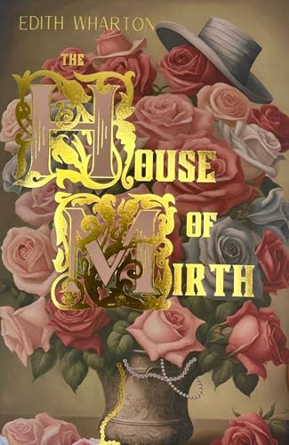 The House of Mirth (Wordsworth Classics)