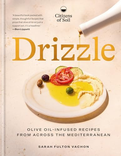 Drizzle: Olive-oil-infused recipes from across the Mediterranean