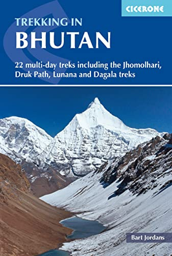 Trekking in Bhutan: 22 Multi-day Treks Including the Jhomolhari, Drukpath and Dagala Treks