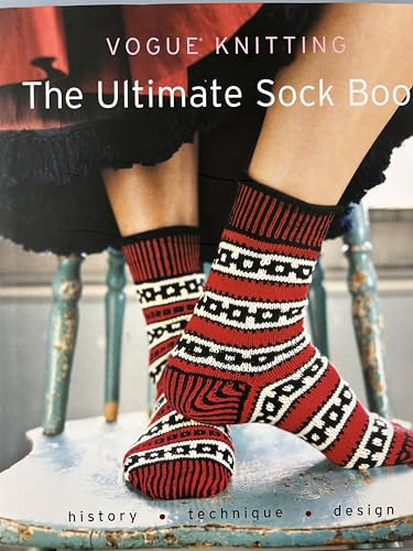 Vogue Knitting The Ultimate Sock Book: History, Technique, Design