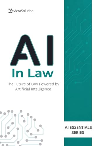 AI in Law: AI for Law: Transforming Legal Research, Contracts, and Justice (AI Essentials Series)