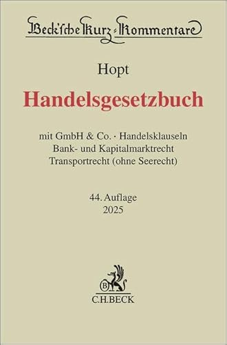 Handelsgesetzbuch. HGB: mit GmbH & Co., Handelsklauseln, Bank- und Kapitalmarktrecht, Transportrecht (ohne Seerecht) (Beck'sche Kurz-Kommentare)