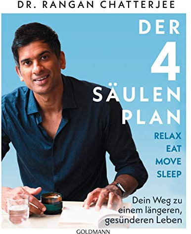 Der 4-Säulen-Plan - Relax, Eat, Move, Sleep: Dein Weg zu einem längeren, gesünderen Leben