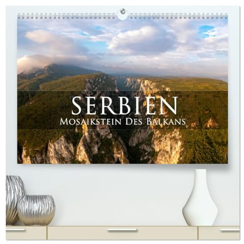 Serbien - Mosaikstein des Balkans (hochwertiger Premium Wandkalender 2026 DIN A2 quer), Kunstdruck in Hochglanz: Natürlich schön und noch so unentdeckt. (CALVENDO Orte)