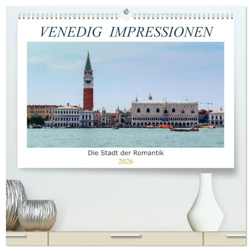 Venedig Impressionen (hochwertiger Premium Wandkalender 2026 DIN A2 quer), Kunstdruck in Hochglanz: Inspirierende Blickperspektiven für die Besichtigung der Serenissima. (CALVENDO Orte)