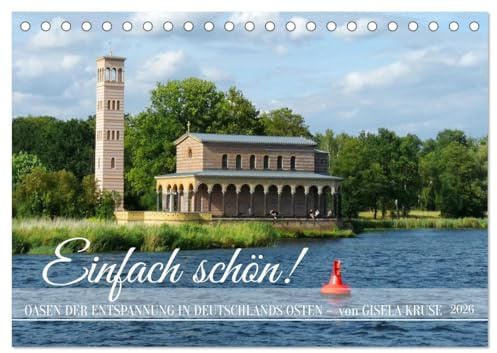 Einfach schön - Oasen der Entspannung in Deutschlands Osten (Tischkalender 2026 DIN A5 quer), CALVENDO Monatskalender: Spaziergänge in der Natur sind Balsam für die Seele (CALVENDO Natur)
