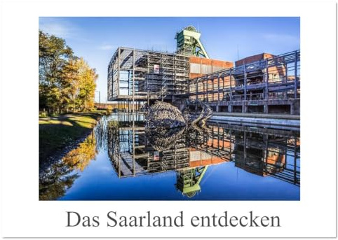 Das Saarland entdecken (Wandkalender 2026 DIN A3 quer), CALVENDO Monatskalender: Das Saarland kennt man als Industrieland. Es bezaubert aber auch ... architektonische Highlights. (CALVENDO Orte)