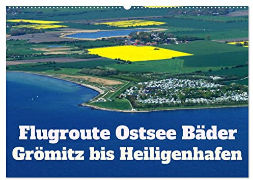 Flugroute Ostsee Bäder (Wandkalender 2026 DIN A2 quer), CALVENDO Monatskalender: Die Ostsee Bäder von Grömitz bis nach Heiligenhafen per Flugzeug erkunden. (CALVENDO Natur)
