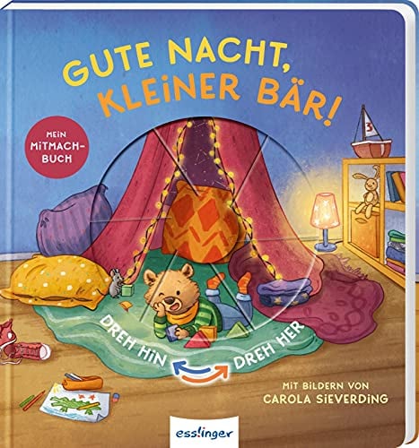 Dreh hin – Dreh her 1: Gute Nacht, kleiner Bär!: Spielbuch für das Abendritual (1)