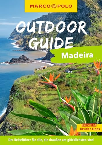 MARCO POLO OUTDOOR GUIDE Reiseführer Madeira: Mit rund 150 Outdoor-Erlebnissen für alle, die am liebsten draußen sind