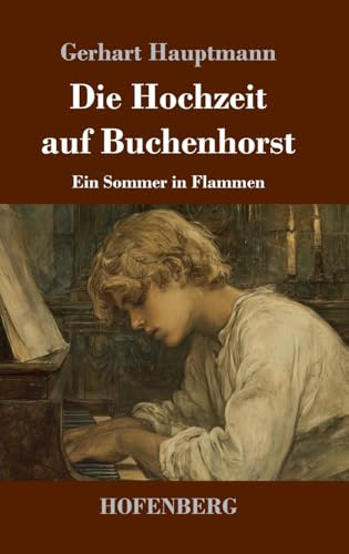 Die Hochzeit auf Buchenhorst: Ein Sommer in Flammen