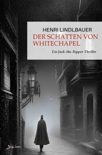 Der Schatten von Whitechapel: Ein Jack-the-Ripper-Thriller