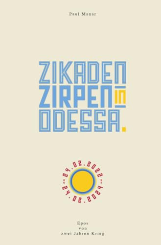 Zikaden zirpen in Odessa: Epos von zwei Jahren Krieg