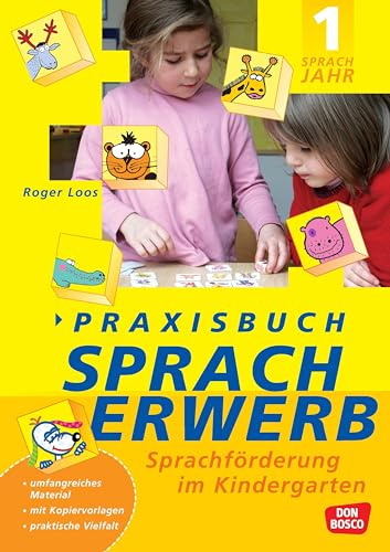 Praxisbuch Spracherwerb, 1. Sprachjahr: Sprachförderung im Kindergarten