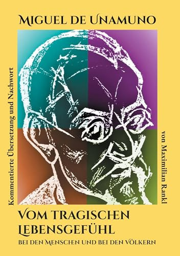 Vom tragischen Lebensgefühl bei den Menschen und bei den Völkern: Kommentierte Übersetzung und Nachwort von Maximilian Rankl