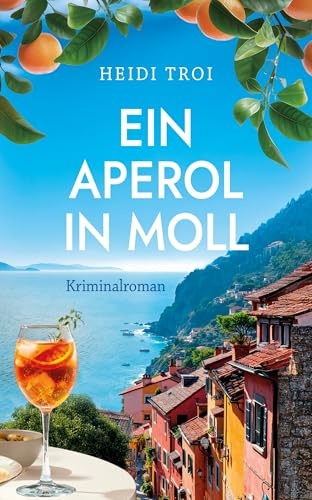 Ein Aperol in Moll (Ein Fall für Bianca Rossi)