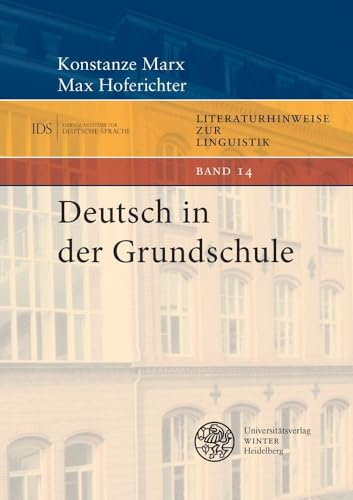 Deutsch in der Grundschule (Literaturhinweise zur Linguistik: Herausgegeben im Autrag des Instituts für Deutsche Sprache von Elke Donalies)