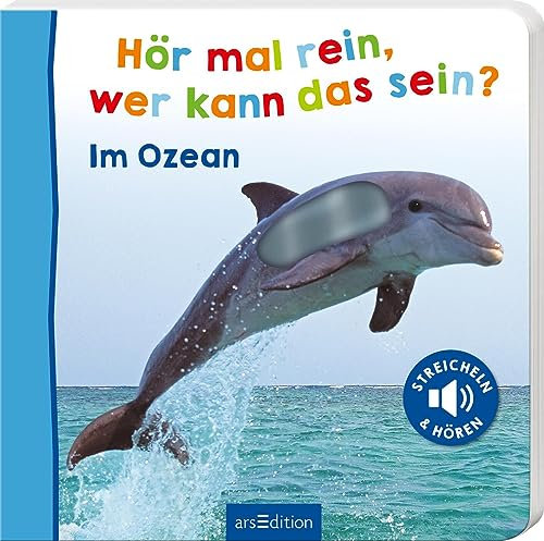 Hör mal rein, wer kann das sein? – Im Ozean: Streicheln und hören | Hochwertiges Pappbilderbuch mit 5 realistischen Sounds und Fühlelementen für Kinder ab 18 Monaten (Foto-Streichel-Soundbuch)