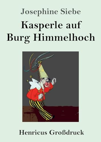Kasperle auf Burg Himmelhoch (Großdruck): DE