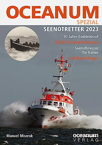 OCEANUM, das maritime Magazin SPEZIAL Seenotretter 2023: Seenotretter 2023 (OCEANUM SPEZIAL: SPEZIAL)