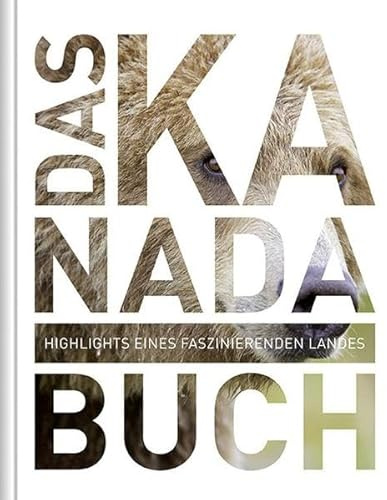 Das Kanada Buch - Magnum-Ausgabe: Highlights eines faszinierenden Landes