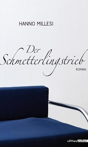 Der Schmetterlingstrieb: Roman