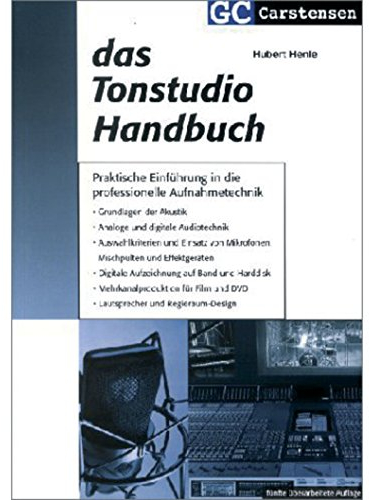Das Tonstudio Handbuch: Praktische Einführung in die professionelle Aufnahmetechnik. Grundlagen der Akustik. Analoge und digitale Audiotechnik. ... und Regieraum-Design (Factfinder-Serie)