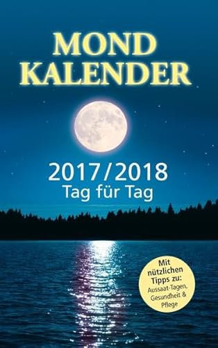 Mondkalender: 2017/2018 Tag für Tag