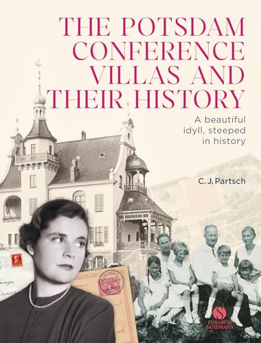 The Potsdam Conference Villas and their History: In search of happiness lost