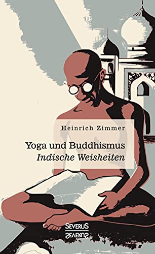 Yoga und Buddhismus: Indische Weisheiten