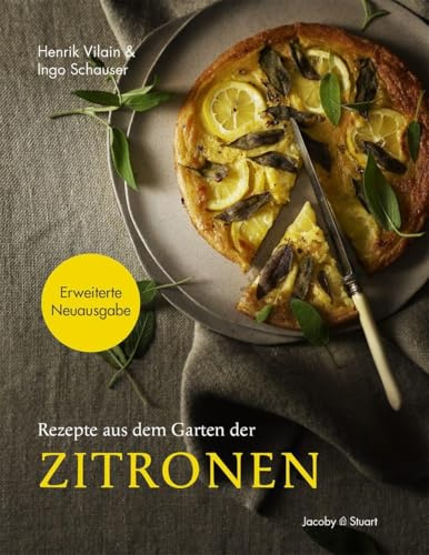 Rezepte aus dem Garten der Zitronen: Erweiterte Neuausgabe