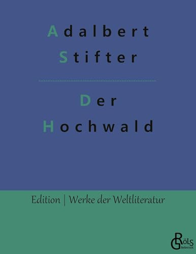 Der Hochwald (Edition Werke der Weltliteratur)
