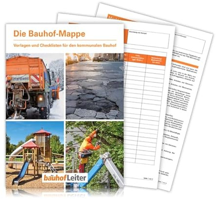 Die Bauhof-Mappe: Vorlagen und Checklisten für die Aufgaben im kommunalen Bauhof