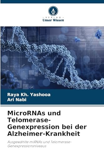 MicroRNAs und Telomerase-Genexpression bei der Alzheimer-Krankheit: Ausgewählte miRNAs und Telomerase-Genexpressionsniveaus