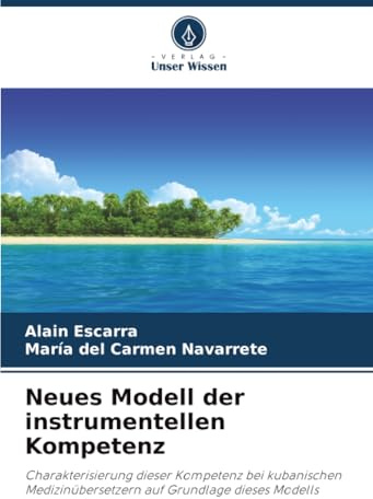 Neues Modell der instrumentellen Kompetenz: Charakterisierung dieser Kompetenz bei kubanischen Medizinübersetzern auf Grundlage dieses Modells