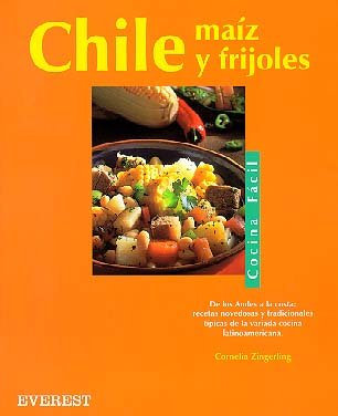 Chile, maíz y frijoles (Cocina fácil)