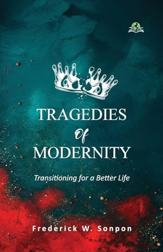 Tragedies of Modernity