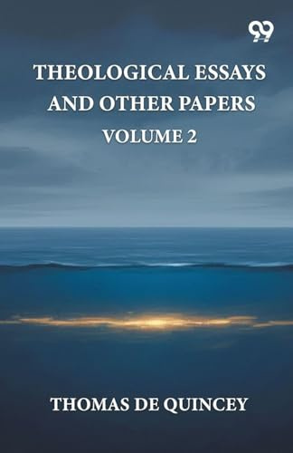 Theological Essays And Other Papers: Volume 2
