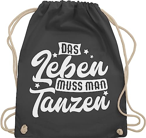 Shirtracer Turnbeutel Rucksack - Geschenk - Das Leben muss man tanzen - Unisize - Dunkelgrau - geschenke für tänzer tanz dance guter tag zum beutel gym bag festival damen mit spruch tanzsport ich