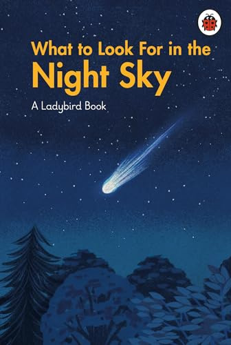 Ladybird What to Look For in the Night Sky (A Ladybird Book).