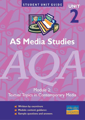 AS Media Studies AQA Module 2: Textual Topics in Contemporary Media Unit Guide